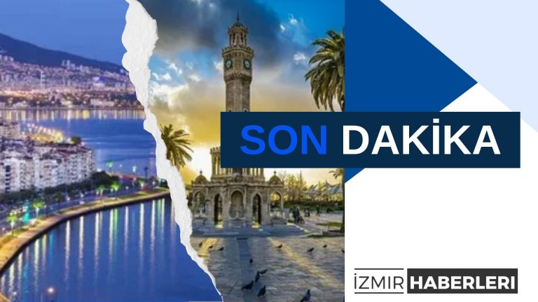 İzmir Haberleri: Şehri Yakından Takip Edin